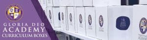 Gloria Deo Academy Curriculum Box